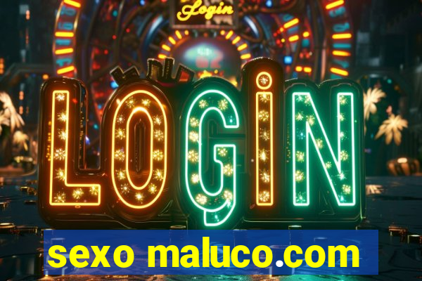 sexo maluco.com
